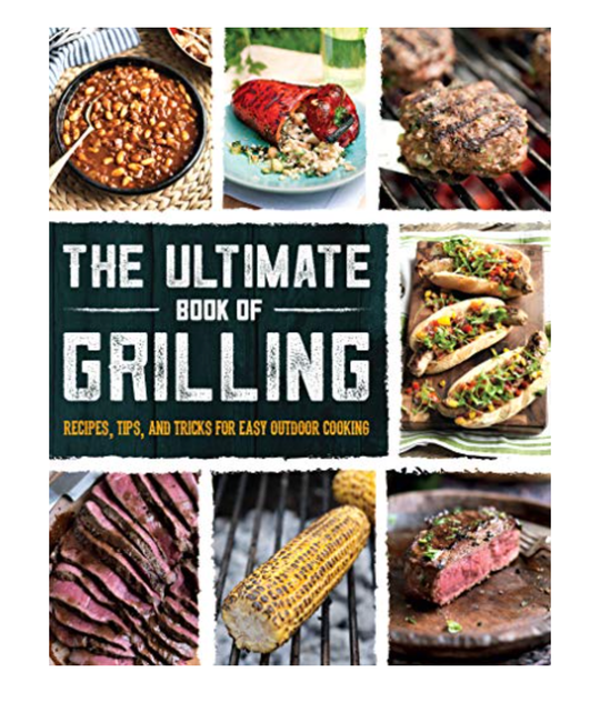 The Ultimate Book of Grilling (Perfect Father's Day Gift!)