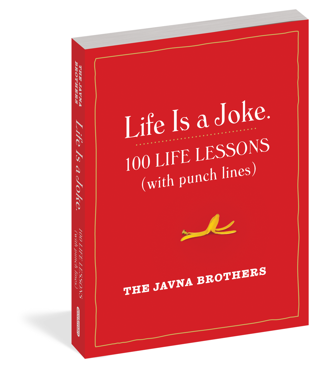 Life Is a Joke: 100 Humorous Life Lessons with Punch Lines by The Javna Brothers