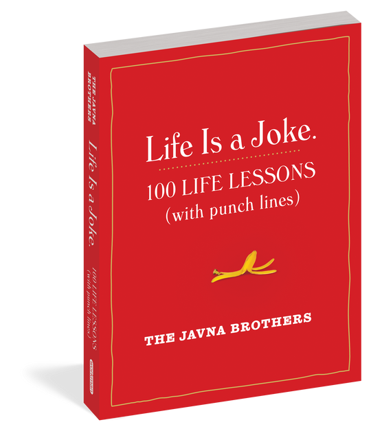 Life Is a Joke: 100 Humorous Life Lessons with Punch Lines by The Javna Brothers